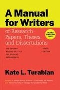 A Manual for Writers of Research Papers, Theses, and Dissertations, Tenth Edition: The Chicago Manual of Style for Student Researchers