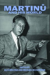 Martinu and His World