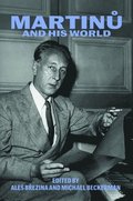 Martinu and His World