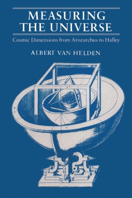 Albert Van Helden - Measuring the Universe, E-bok