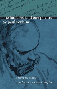 One Hundred and One Poems by Paul Verlaine