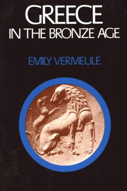 Emily Townsend Vermeule - Greece in the Bronze Age, E-bok