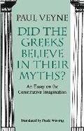 Did the Greeks Believe in Their Myths?  An Essay on the Constitutive Imagination