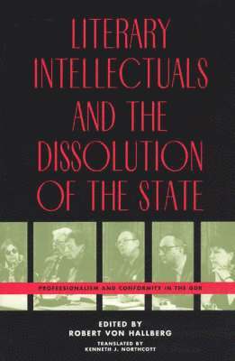 Robert von Hallberg - Literary Intellectuals and the Dissolution of the State, Häftad. Tillgänglighet: Tillfälligt slut