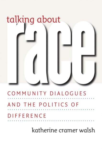 Katherine Cramer Walsh - Talking about Race, E-bok