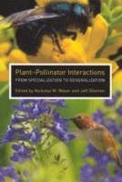 Plant-Pollinator Interactions av Nickolas M Waser, Jeff Ollerton, Nickolas M Waser