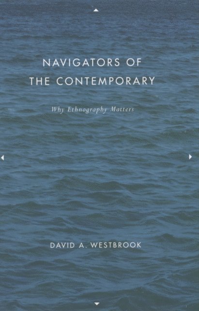 David A. Westbrook - Navigators of the Contemporary, E-bok