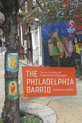 Frederick F. Wherry - Philadelphia Barrio, Inbunden. Tillgänglighet: Lägg i varukorg