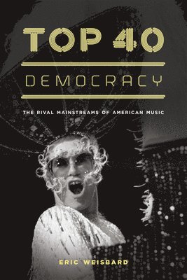 Top 40 Democracy av Eric Weisbard