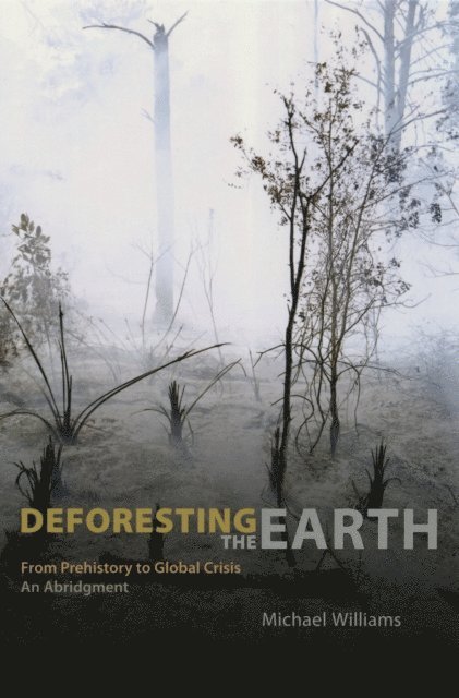 Michael Williams - Deforesting the Earth, E-bok