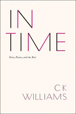 C. K. Williams - In Time, Inbunden. Tillgänglighet: Tillfälligt slut