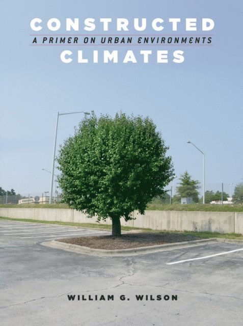 William G. Wilson - Constructed Climates, E-bok. Tillgänglighet: Lägg i varukorg