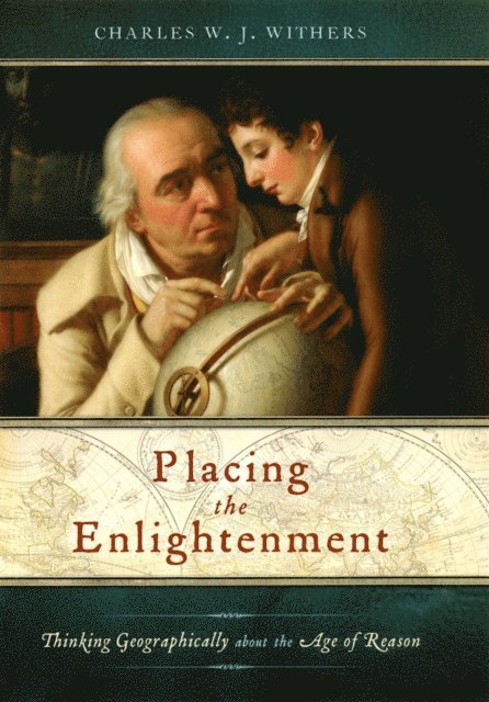 Charles W. J. Withers - Placing the Enlightenment, E-bok