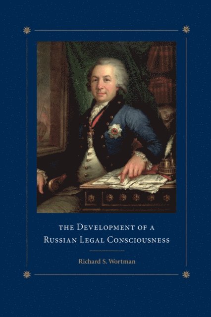 Richard S. Wortman - Development of a Russian Legal Consciousness, E-bok