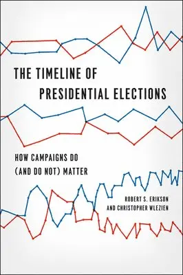 Robert S. Erikson, Christopher Wlezien - Timeline of Presidential Elections, Inbunden. Tillgänglighet: Tillfälligt slut