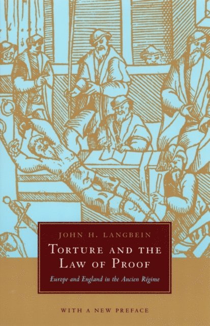 John H. Langbein - Torture and the Law of Proof, E-bok
