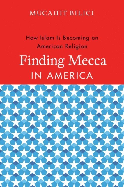 Mucahit Bilici - Finding Mecca in America, E-bok