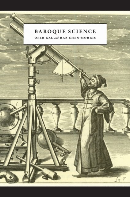 Raz Chen-Morris, Ofer Gal - Baroque Science, E-bok