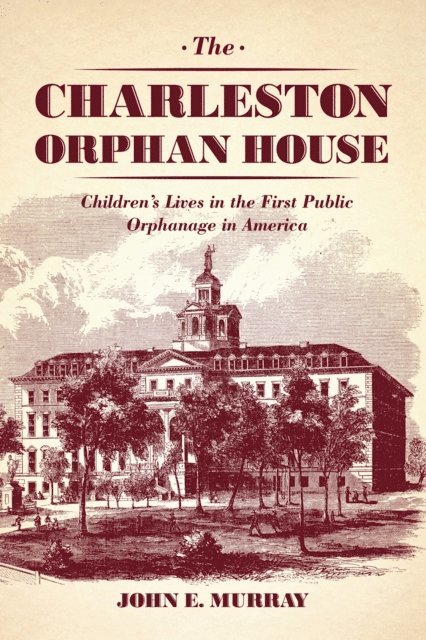 John E. Murray - Charleston Orphan House, E-bok