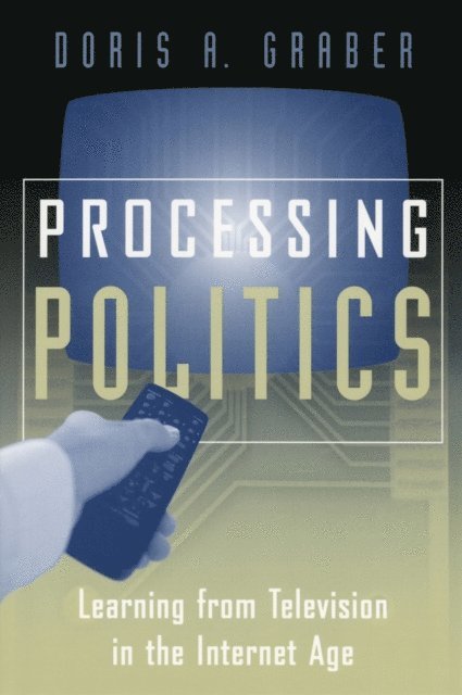 Doris A. Graber - Processing Politics, E-bok