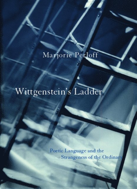 Marjorie Perloff - Wittgenstein's Ladder, E-bok