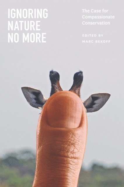 Marc Bekoff - Ignoring Nature No More, E-bok