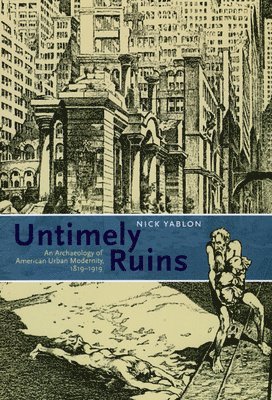 Nick Yablon - Untimely Ruins, Häftad. Tillgänglighet: Lägg i varukorg
