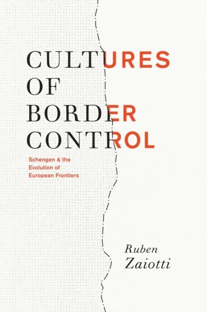 Ruben Zaiotti - Cultures of Border Control, E-bok