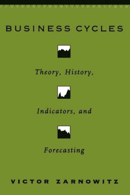 Victor Zarnowitz - Business Cycles, E-bok