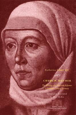 Katharina Schutz Zell - Church Mother, Inbunden. Tillgänglighet: Tillfälligt slut