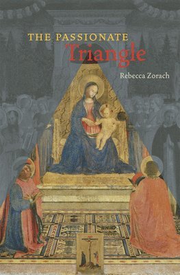 Rebecca Zorach - Passionate Triangle, Inbunden. Tillgänglighet: Tillfälligt slut