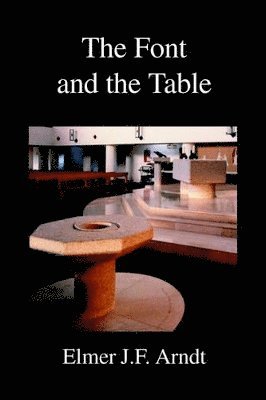 E.J.F. Arndt - Font and the Table, Häftad