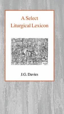 J.G. Davies - Select Liturgical Lexicon, Häftad