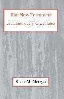 Bruce M. Metzger - New Testament, Its Background, Growth and Content, Häftad