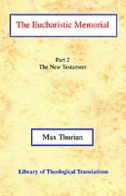 Max Thurian - The Eucharistic Memorial, Pt 2, Häftad