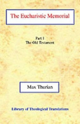 Max Thurian - The Eucharistic Memorial, Pt 1, Häftad