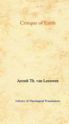 Arend Theodoor van Leeuwen - Critique of Earth, Inbunden