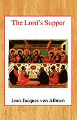 Jean-Jacques Von Allmen - Lord's Supper, Inbunden