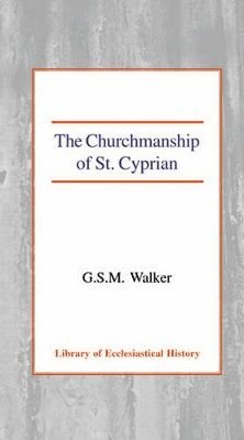G.S.M. Walker, George Stuart Murdoch Walker - Churchmanship of St Cyprian, Inbunden