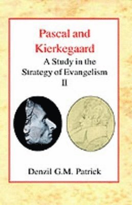 Denzil G.M. Patrick - Pascal and Kierkegaard, Vol 2, Inbunden