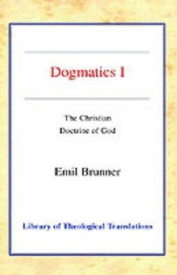 Emil Brunner - Dogmatics, Häftad