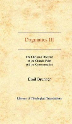 Emil Brunner - Dogmatics, Inbunden