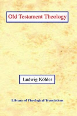Ludwig Koehler - Old Testament Theology, Häftad