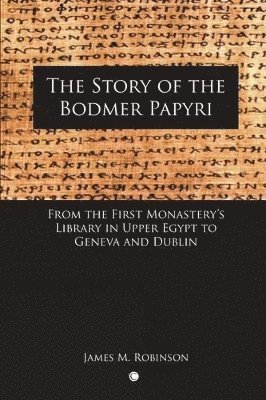 James M. Robinson - Story of the Bodmer Papyri, Häftad