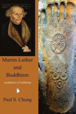 Paul S. Chung - Martin Luther and Buddhism, Häftad