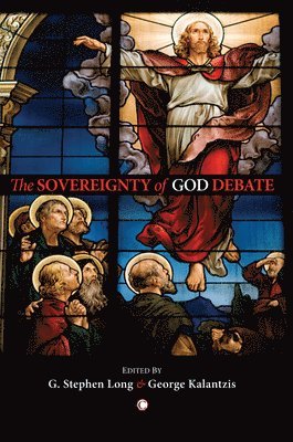 D. Stephen Long, George Kalantzis - Sovereignty of God Debate, Häftad
