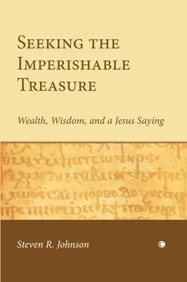 Steven R. Johnson - Seeking the Imperishable Treasure, Häftad. Tillgänglighet: Lägg i varukorg