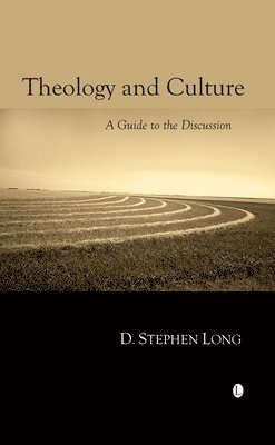 D. Stephen Long - Theology and Culture, Häftad
