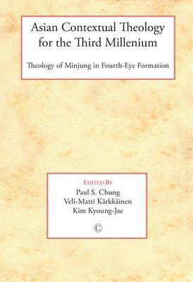 Veli Matt Karkkainen, Kim Kyoung-Jae, Paul S. Chung - Asian Contextual Theology for the Third Millennium, Häftad