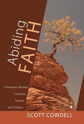 Scott Cowdell - Abiding Faith, Häftad